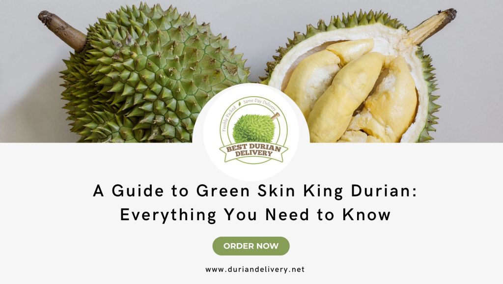 Green Skin King Durian